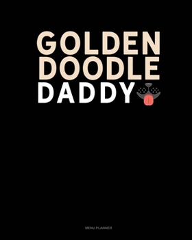 Goldendoodle Daddy: Menu Planner