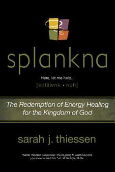 Paperback Splankna: The Redemption of Energy Healing for the Kingdom of God Book