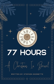Paperback 77 Hours: A Christmas In Brazil Book