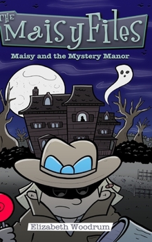 Hardcover Maisy And The Mystery Manor (The Maisy Files Book 3) Book