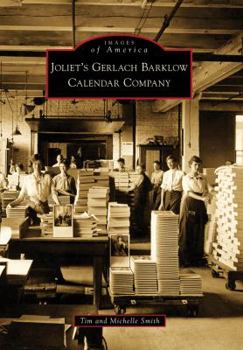 Joliet's Gerlach Barklow Calendar Company - Book  of the Images of America: Illinois