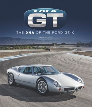 Hardcover Lola GT: The DNA of the Ford Gt40 Book