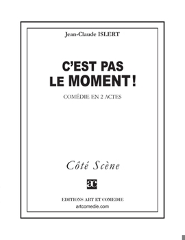C'est pas le moment ! (COTE SCENE)