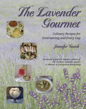 Paperback The Lavender Gourmet: Culinary Recipes for Entertaining and Every Day Book
