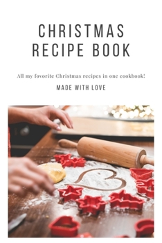 Paperback Christmas Recipe Book: All my favorite christmas recipes in one cookbook! Personalized recipe books. Great gift idea. Book