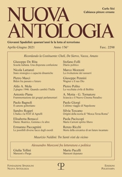 Nuova Antologia - a. CLVI, n. 2298, aprile-giugno 2021: Rivista di lettere, scienze ed arti. Serie trimestrale fondata da Giovanni Spadolini