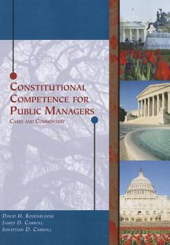 Paperback Constitutional Competence for Public Managers: Cases and Commentary Book