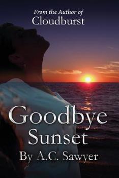 Paperback Goodbye Sunset: sequel to cloudburst Book