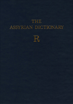 Hardcover Assyrian Dictionary of the Oriental Institute of the University of Chicago, Volume 14, R Book