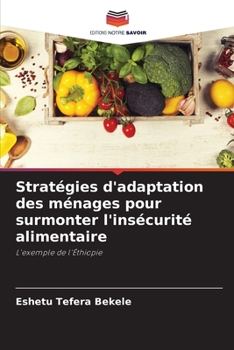 Paperback Stratégies d'adaptation des ménages pour surmonter l'insécurité alimentaire [French] Book