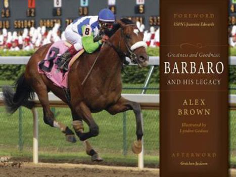 Hardcover Greatness and Goodness: Barbaro And His Legacy Book