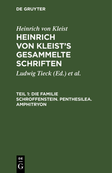 Die Familie Schroffenstein. Penthesilea. Amphitryon