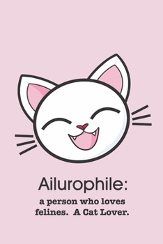 Paperback Ailurophile: a person who loves felines. A Cat Lover.: A Lined Notebook for Cat Lovers Book