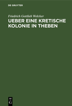Ueber Eine Kretische Kolonie in Theben, Die Gottin Europa Und Kadmos Den Konig