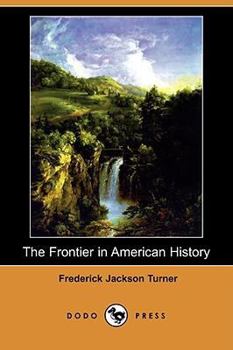 Paperback The Frontier in American History (Dodo Press) Book