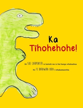 Paperback Ka Tīhohehohe! [Maori] Book