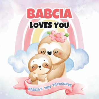 Paperback Babcia Loves You: Babcia's Tiny Treasures Book