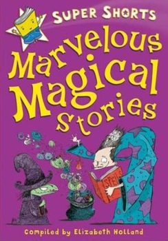 Paperback Marvelous Magical Stories (Super Shorts) Book