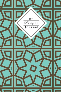 Paperback My Prayer Journal: Your Own Personal Prayer Journal - For Young Christian Women - Use Your Own Prayer And Bible Verse Of The Day - 120 Pa Book