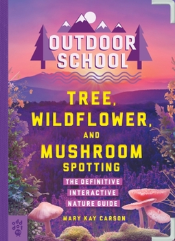 Paperback Outdoor School: Tree, Wildflower, and Mushroom Spotting: The Definitive Interactive Nature Guide Book