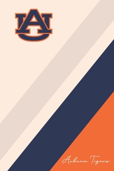 Auburn Tigers Journal: Tigers Striped Notebook  | Auburn Tigers Fan Supporter |  College Fan Essential