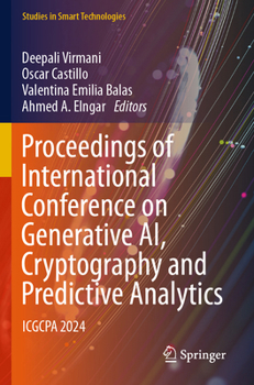 Paperback Proceedings of International Conference on Generative AI, Cryptography and Predictive Analytics: ICGCPA 2024 (Studies in Smart Technologies) Book