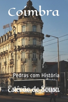 Paperback Coimbra: Pedras com História [Portuguese] Book