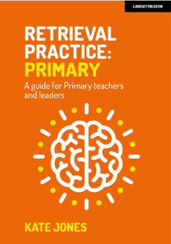 Paperback Retrieval Practice: Primary a Guide for Primary Teachers and Leaders Book