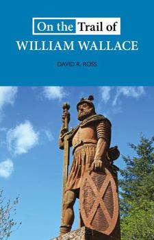 Paperback On the Trail of William Wallace Book