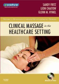 Paperback Clinical Massage in the Healthcare Setting [With DVD] Book