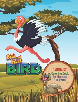 Paperback Big and Fast Bird: ANIMALS Coloring Book, Activity Book for Kids, Aged 4 to 8 Years, Large 8.5 x 11 inches, Beautiful, Cute Pictures, Kee Book
