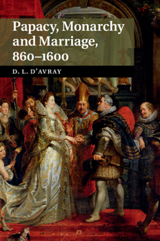 Paperback Papacy, Monarchy and Marriage 860-1600 Book