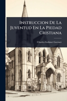 Paperback Instruccion De La Juventud En La Piedad Cristiana [Spanish] Book