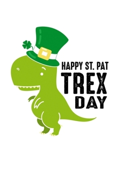 Notizbuch: Kalender 2020 Trex St. Patricks Day Dino Kinder Lustig Geschenk 120 Seiten, 6X9 (Ca. A5), Jahres-, Monats-, Wochen- & Tages-Planer (German Edition)