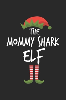 Funny Mommy Shark Elf Christmas Notebook Gift: Lined Notebook / Journal Gift, 120 Pages, 6x9, Soft Cover, Matte Finish