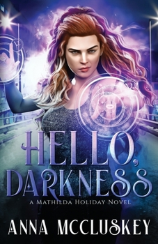 Paperback Hello, Darkness: A Fast-Paced Action-Packed Urban Fantasy Novel Book