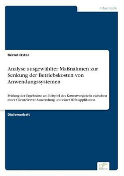 Paperback Analyse ausgew?hlter Ma?nahmen zur Senkung der Betriebskosten von Anwendungssystemen: Pr?fung der Ergebnisse am Beispiel des Kostenvergleichs zwischen [German] Book