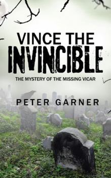 Paperback Vince the Invincible: The Mystery of the Missing Vicar Book