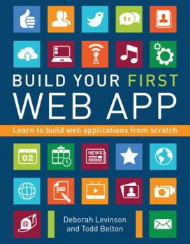 Paperback Build Your First Web App: Learn to Build Web Applications from Scratch Book
