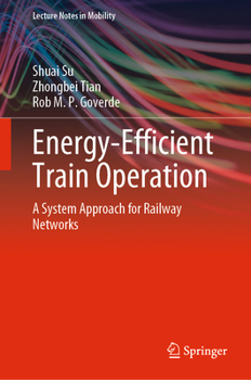 Hardcover Energy-Efficient Train Operation: A System Approach for Railway Networks Book
