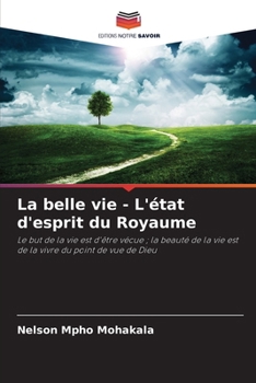 Paperback La belle vie - L'état d'esprit du Royaume [French] Book