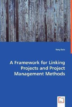 Paperback A Framework for Linking Projects and Project Management Methods Book