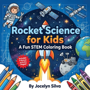 Paperback Rocket Science for Kids: A Fun STEM Coloring Book with Space Activities Book
