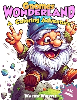 Paperback Gnomes Wonderland: A Coloring Adventure! Book