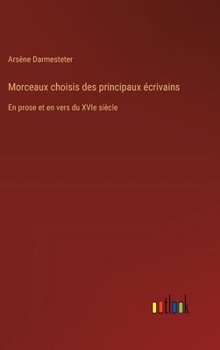 Hardcover Morceaux choisis des principaux écrivains: En prose et en vers du XVIe siècle [French] Book