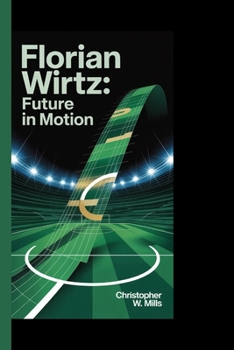 FLORIAN WIRTZ: Future in motion
