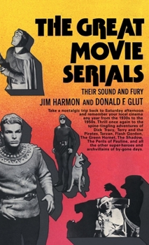 The great movie serials: their sound and fury