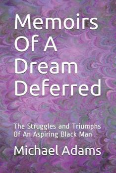 Paperback Memoirs of a Dream Deferred: The Struggles and Triumphs of an Aspiring Black Man Book