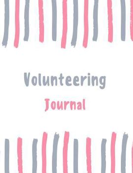Paperback Volunteering Journal: 100 Pages College Ruled Lined Journal/Notebook - 8.5 X 11 Large Log Book/Notepad Book