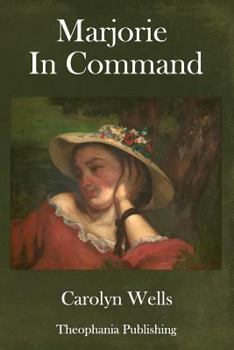 Marjorie in Command - Book #4 of the Marjorie Maynard